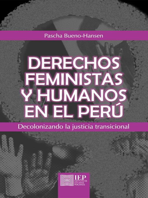 Title details for Derechos feministas y humanos en el Perú by Pascha Bueno-Hansen - Available